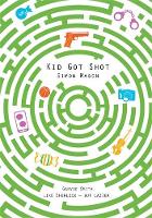 Book Cover for Kid Got Shot by Simon Mason