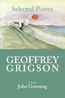 Book Cover for Geoffrey Grigson: Selected Poems by John Greening