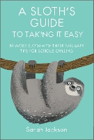 Book Cover for A Sloth's Guide to Taking It Easy by Sarah Jackson