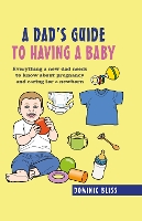 Book Cover for A Dad's Guide to Having a Baby by Dominic Bliss