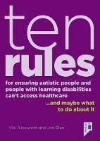 Book Cover for 10 Rules for Ensuring Autistic People and People with Learning Disabilities Can't Access Health Care... and maybe what to do about it by Jim Blair