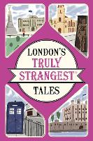 Book Cover for London's Truly Strangest Tales by Tom Quinn