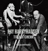 Book Cover for Ray Harryhausen by Vanessa Harryhausen