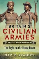 Book Cover for Britain'S Civilian Armies in World War II by David Rogers