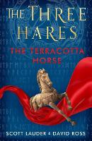 Book Cover for The Three Hares: the Terracotta Horse by Scott Lauder, David Ross