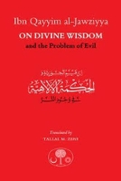 Book Cover for Ibn Qayyim al-Jawziyya on Divine Wisdom and the Problem of Evil by Ibn Qayyim al-Jawziyya