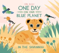 Book Cover for One Day on Our Blue Planet ...In the Savannah by Ella Bailey