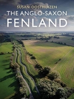 Book Cover for The Anglo-Saxon Fenland by Susan Oosthuizen