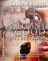 Book Cover for A Litany of Good Intentions by Andrew Harris