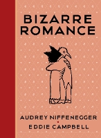 Book Cover for Bizarre Romance by Audrey Niffenegger, Eddie Campbell