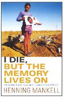 Book Cover for I Die, But The Memory Lives On by Henning Mankell