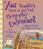 Book Cover for You Wouldn't Want to Sail With Christopher Columbus! by Fiona Macdonald, David Salariya