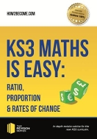 Book Cover for KS3 Maths is Easy: Ratio, Proportion & Rates of Change. Complete Guidance for the New KS3 Curriculum by How2Become