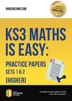 Book Cover for KS3 Maths is Easy: Practice Papers Sets 1& 2 (Higher). Complete Guidance for the New KS3 Curriculum by How2Become