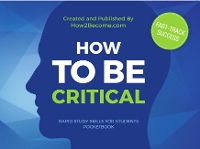 Book Cover for HOW TO BE CRITICAL POCKETBOOK by How2Become