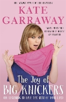 Book Cover for The Joy of Big Knickers by Kate Garraway