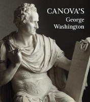 Book Cover for Canova's George Washington by Xavier Salomon, Guido Beltramini, Mario Guderzo