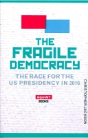 Book Cover for The Fragile Democracy: The Race for the U.S. Presidency by Chris Jackson