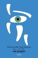 Book Cover for The Sound We Make Ourselves by Tim Dooley