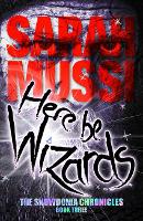 Book Cover for Here be Wizards by Sarah Mussi