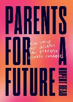 Book Cover for Parents for a Future by Rupert Read