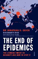 Book Cover for The End of Epidemics by Dr Jonathan D. Quick, Bronwyn Fryer, Dr. David Heymann
