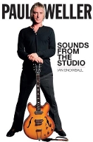 Book Cover for Paul Weller: Sounds from the Studio by Ian Snowball