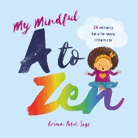 Book Cover for My Mindful A to Zen by Krina Patel-Sage