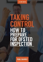 Book Cover for Taking Control: How to Prepare Your School for Inspection by Paul Garvey