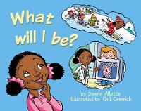 Book Cover for What Will I be? by Dawne Allette