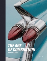 Book Cover for The Age of Combustion by Stephen Bayley