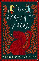 Book Cover for The Acrobats of Agra by Robin Scott-Elliot