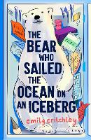 Book Cover for The Bear who Sailed the Ocean on an Iceberg by Emily Critchley