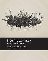 Book Cover for Irish Art 1920-2020 by Catherine Marshall