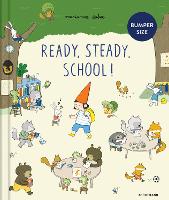 Book Cover for Ready, Steady, School! (large edition) by Marianne Dubuc
