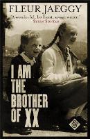 Book Cover for I am the Brother of XX by Fleur Jaeggy