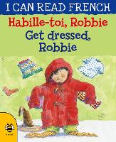 Book Cover for Get Dressed, Robbie/Habille-toi, Robbie by Lone Morton