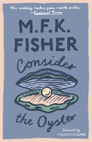 Book Cover for Consider the Oyster by M. F. K. Fisher