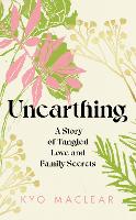 Book Cover for Unearthing by Kyo Maclear