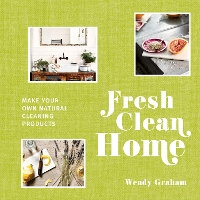 Book Cover for Fresh Clean Home by Wendy Graham