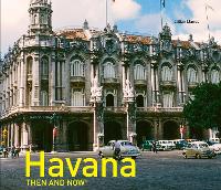 Book Cover for Havana Then and Now® by Llilian Llanes