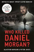 Book Cover for Who Killed Daniel Morgan? by Alastair Morgan, Peter Jukes