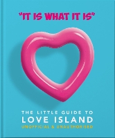 Book Cover for 'It is what is is' - The Little Guide to Love Island by Orange Hippo!