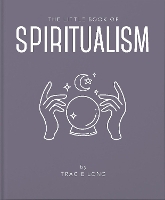 Book Cover for The Little Book of Spiritualism by Tracie Long, Tracie Long