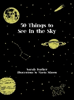 Book Cover for 50 Things to See in the Sky by Sarah Barker