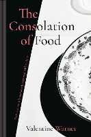 Book Cover for The Consolation of Food by Valentine Warner