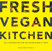 Book Cover for Fresh Vegan Kitchen Delicious Recipes for the Vegan and Raw Kitchen by David Bailey