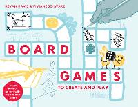 Book Cover for Board Games to Create and Play by Kevan Davis, Viviane Schwarz
