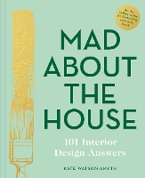 Book Cover for Mad About the House: 101 Interior Design Answers by Kate Watson-Smyth