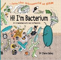 Book Cover for Hi I'm Bacterium by Chana Gabay
